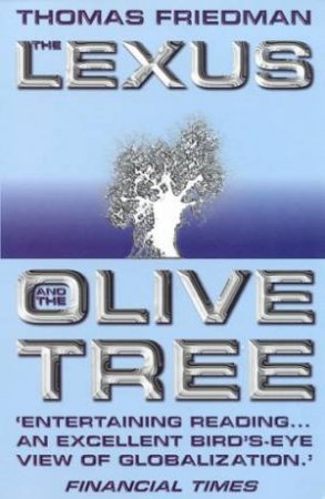 The Lexus And The Olive Tree by Thomas Friedman