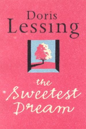 The Sweetest Dream by Doris Lessing