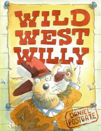 Wild West Willy by Daniel Postgate