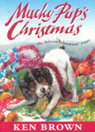 Mucky Pup's Christmas by Ken Brown