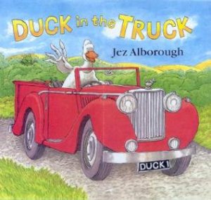 Duck In The Truck by Jez Alborough