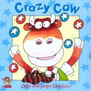 Crazy Cow by Colin & Jacqui Hawkins