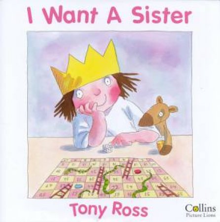 A Little Princess Story: I Want A Sister by Tony Ross