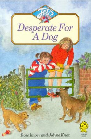 Jets: Desperate For A Dog by Rose Impey