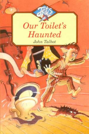 Jets: Our Toilet's Haunted by John Talbot