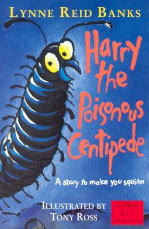 Collins Red Storybook: Harry The Poisonous Centipede by Lynne Reid Banks