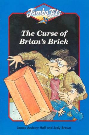 Jumbo Jets: The Curse Of Brian's Brick by James Hall