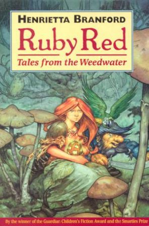 Tales From The Weedwater: Ruby Red by Henrietta Branford