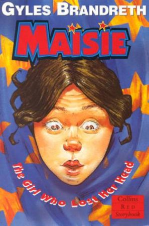 Collins Red Storybook: Maisie, The Girl Who Lost Her Head by Gyles Brandreth