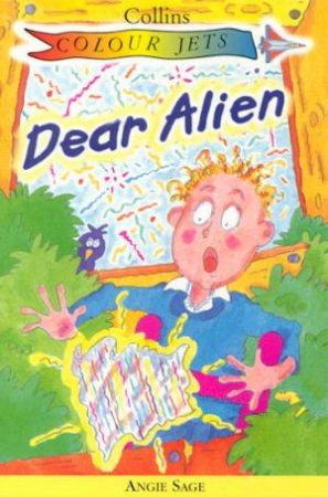 Colour Jets: Dear Alien by Angie Sage