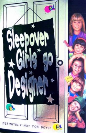 Sleepover Girls Go Designer by Narinder Dhami