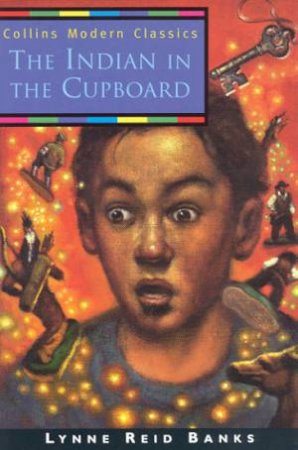 Collins Modern Classics: The Indian In The Cupboard by Lynne Reid Banks