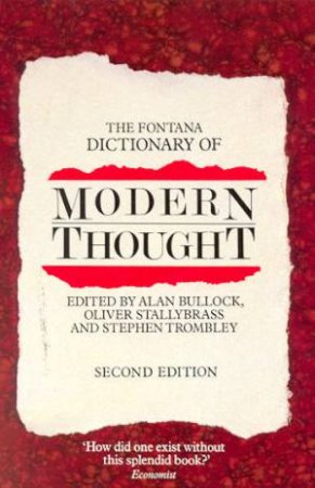 The Fontana Dictionary Of Modern Thought by A Bullock & O Stallybrass & S Trombley