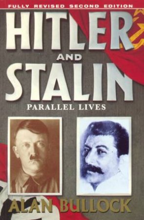 Hitler And Stalin by Alan Bullock