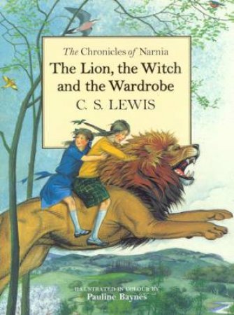 The Lion, The Witch And The Wardrobe - 50th Anniversary Deluxe Edition by C S Lewis