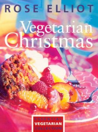 Vegetarian Christmas by Rose Elliot