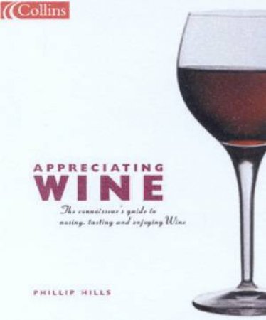 Appreciating Wine by Phillip Hills