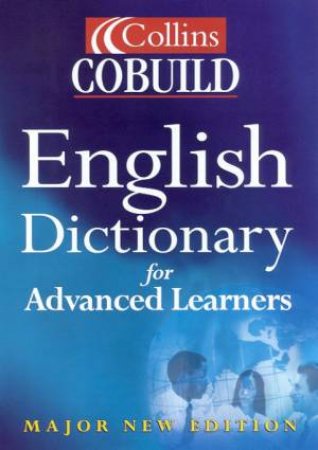 Collins Cobuild English Dictionary For Advanced Learners - 3 ed by Various