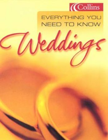 Collins Everything You Need To Know: Weddings by Various