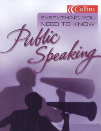 Collins Everything You Need To Know: Public Speaking by Various