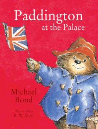 Paddington At The Palace by Michael Bond