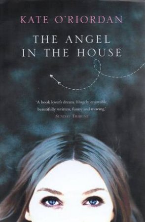 The Angel In The House by Kate O'Riordan