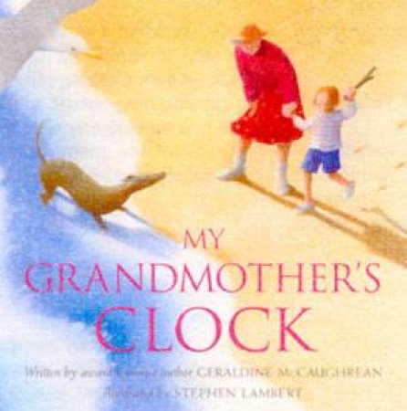 My Grandmother's Clock by Geraldine McCaughrean