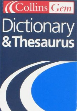 Collins Gem: English Dictionary & Thesaurus by Various