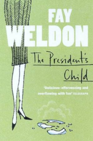 The President's Child by Fay Weldon