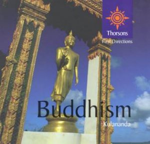 Thorsons First Directions: Buddhism by Kulananda