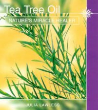 Tea Tree Oil Natures Miracle Healer