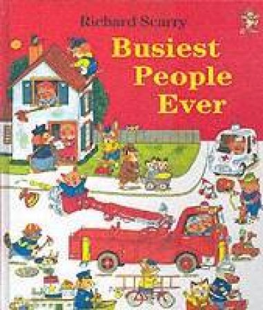 Busiest People Ever by Richard Scarry