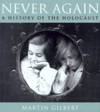 Never Again A History Of The Holocaust