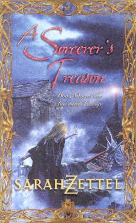 A Sorcerer's Treason by Sarah Zettel