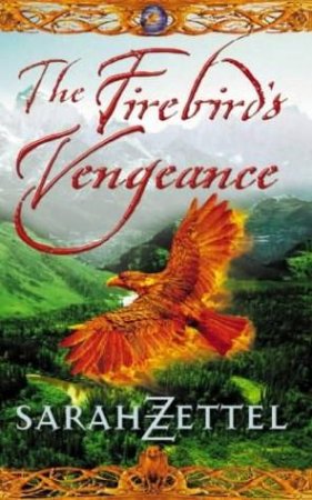 Firebird's Vengeance by Sarah Zettel