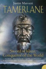 Tamerlane Sword Of Islam Conqueror Of The World