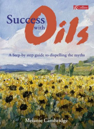 Collins Success With Oils by Melanie Cambridge