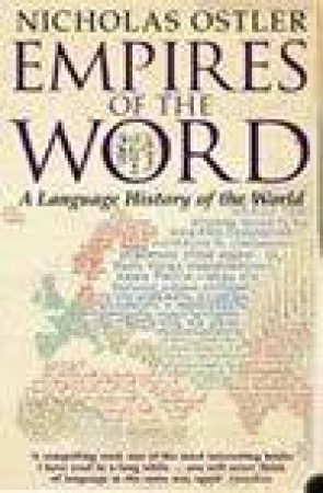 Empires Of The Word by Nicholas Ostler