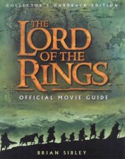 The Lord Of The Rings Official Movie Guide  Collectors Hardback Edition