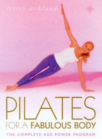 Pilates For A Fabulous Body by Leslie Ackland