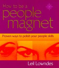 How To Be A People Magnet