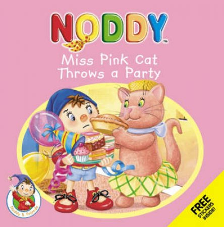 Noddy: Miss Pink Cat Throws A Party by Enid Blyton