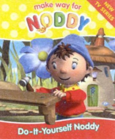 Make Way For Noddy: Do-It-Yourself Noddy by Enid Blyton