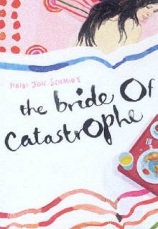 The Bride Of Catastrophe by Heidi Schmidt