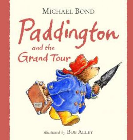 Paddington And The Grand Tour by Michael Bond