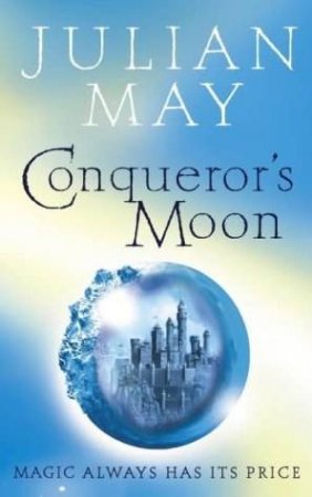 Conqueror's Moon by Julian May