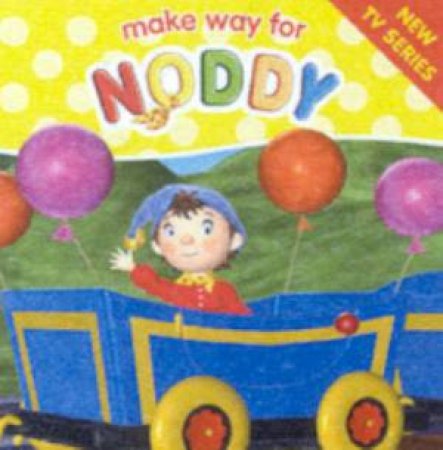 Make Way For Noddy: Noddy's Special Treat by Enid Blyton