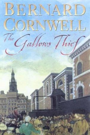 The Gallows Thief by Bernard Cornwell