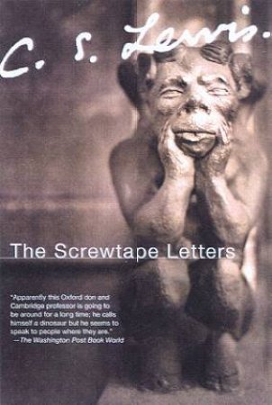 C.S. Lewis Signature Classics: The Screwtape Letters by C S Lewis