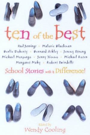 Ten Of The Best: School Stories With A Difference! by Wendy Cooling